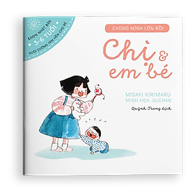 Ehon Chị Và Em Bé - Dành Cho Trẻ Từ 3-6 Tuổi