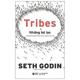 Tribes - Những Bộ Lạc: Marketing Thống Lĩnh Người Dùng - Bản Quyền