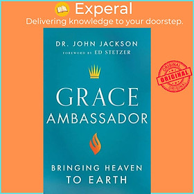 Sách - Grace Ambassador - Bringing Heaven to Earth by Ed Stetzer (UK edition, paperback)