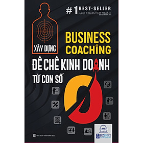 Sách Business Coaching: Xây dựng đế chế kinh doanh từ con số 0