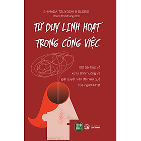 Tư Duy Linh Hoạt Trong Công Việc - Linh Linh