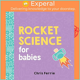 Sách - Rocket Science for Babies by Chris Ferrie (UK edition, boardbook)