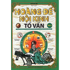 Hoàng đế nội kinh tố vấn tập 2 - Hoàng Đế - NXB Hồng Đức - Minh Lâm - Hoàng Minh