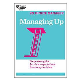 Harvard Business Review 20 Minute Manager Series Managing Up