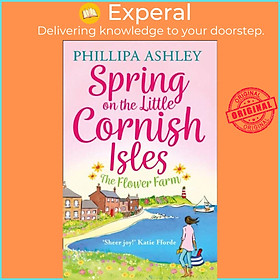 Sách - Spring on the Little Cornish Isles: The Flower Farm by Phillipa Ashley (UK edition, paperback)