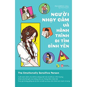 [Download Sách] Người Nhạy Cảm Và Hành Trình Đi Tìm Bình Yên (The Emotionally Sensitive Person)