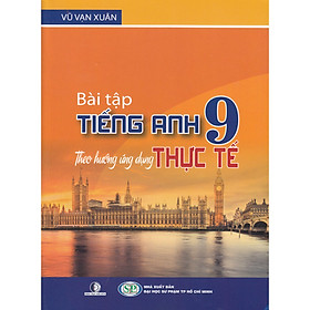 Nơi bán Bài Tập Tiếng Anh Lớp 9 Theo Hướng Ứng Dụng Thực Tế  - Giá Từ -1đ