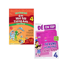 Combo Em Học Tốt Tiếng Anh Theo Chủ Đề 4 + Đề Ôn Tập Từ Vựng Và Cấu Trúc Tiếng Anh Lớp 4 (Bộ 2 Cuốn)_MEGA