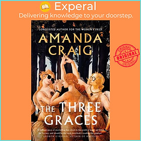 Sách - The Three Graces - 'The book everybody should be reading this summer' And by Amanda Craig (UK edition, hardcover)