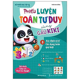 [Download Sách] Phiếu Luyện Toán Tư Duy Cùng Gấu Kiki 3: Xác Định Vị Trí - Các Dạng Toán Quy Luật