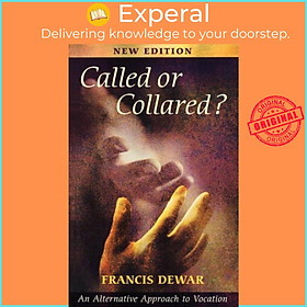 Sách - Called or Collared? - An Alternative Approach to Vocation by The Revd Francis Dewar (UK edition, paperback)