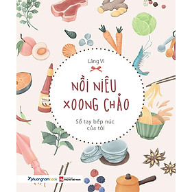 Download sách Sách Nồi Niêu Xoong Chảo - Sổ Tay Bếp Núc Của Tôi