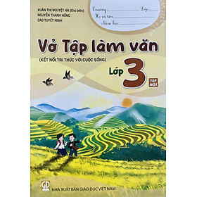 Sách - Vở tập làm văn lớp 3 tập 1+2 (Kết nối tri thức với cuộc sống)