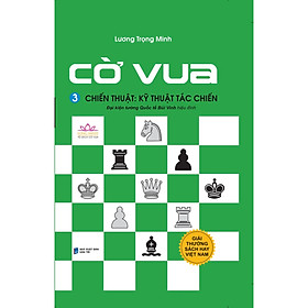 Cờ Vua tập 3 - Chiến thuật: Kỹ thuật tác chiến (tái bản 2021)