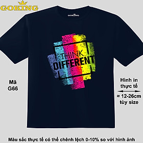 THINK DIFFERENT, mã G66. Áo thun đẹp cho cả gia đình. Áo phông hàng hiệu Goking, công nghệ in Nhật Bản siêu nét. Form unisex cho nam nữ, trẻ em, bé trai gái