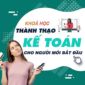 Khóa học TIN HỌC VP - Kế toán cho người mới bắt đầu [UNICA.VN