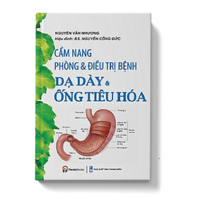 SÁCH Y HỌC - CẨM NANG PHÒNG & ĐIỀU TRỊ BỆNH DẠ DÀY & ỐNG TIÊU HÓA