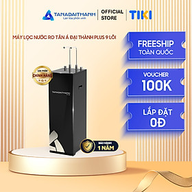 Mua Máy lọc nước RO Tân Á Đại Thành Plus – 9 Lõi  Hàng Chính Hãng  Bảo Hành 12 Tháng