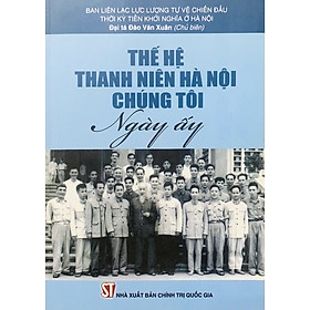 Thế hệ thanh niên Hà Nội chúng tôi ngày ấy