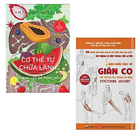 COMBO 2 cuốn sách y học: Cơ Thể Tự Chữa Lành - Thanh Lọc Để Phục Hồi + Giải Phẫu Học Về Giãn Cơ - Giãn Cơ Để Tối Ưu Sức Mạnh Cơ Bắp