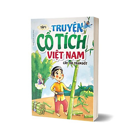 Truyện Cổ Tích Việt Nam - Tập 1: Cây Tre Trăm Đốt