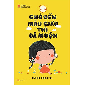 Hình ảnh Tủ sách người mẹ tốt - Chờ đến mẫu giáo thì đã muộn - Ehomebooks