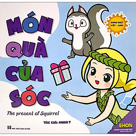 [Download Sách] Ehon - Món Quà Của Sóc - The Present Of Squirrel (Song Ngữ Việt - Anh) (Dành Cho Trẻ 0-6 Tuổi)