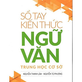 Sách - Sổ Tay Kiến Thức Ngữ Văn Trung Học Cơ Sở