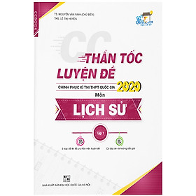 [Download Sách] Thần Tốc Luyện Đề Chinh Phục Kì Thi THPT Quốc Gia Môn Lịch Sử - Tập 1