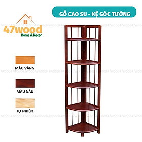 Kệ góc 5 tầng 47wood gỗ cao su - Kệ góc đa năng 5 tầng cao 158cm