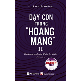 Dạy Con Trong Hoang Mang II (Tái Bản 2020)