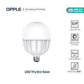Bóng Đèn LED Eco Save 1 High Power Bulb OPPLE - Tiết Kiệm Năng Lượng - Hiệu Suất Cao - Ánh Sáng Trắng - 20W