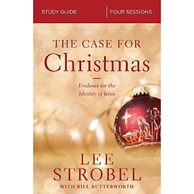 Hình ảnh Sách - The Case for Christmas Study Guide : Evidence for the Ide by Lee Strobel Bill Butterworth (US edition, paperback)