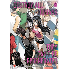 Sách ngoại văn: Destroy All Humans. They Can't Be Regenerated - A Magic - The Gathering Manga Vol. 2