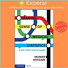 Sách - Making Sense of Medical Statistics - A Bite Sized Visual Guide by Munier Hossain (UK edition, paperback)