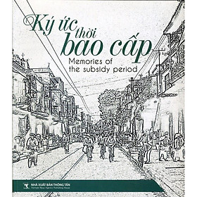 Ký ức thời Bao cấp (Sách Ảnh - Song Ngữ)