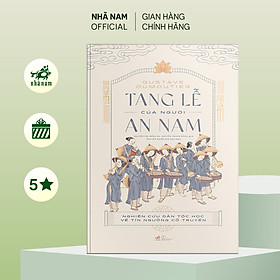 Hình ảnh Sách - Tang lễ của người An Nam: Nghiên cứu dân tộc học về tín ngưỡng cổ truyền (Gustave Dumoutier) (Bìa cứng) - Nhã Nam Offcial