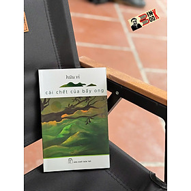 CÁI CHẾT CỦA BẦY ONG - Hữu Vi - NXB Trẻ