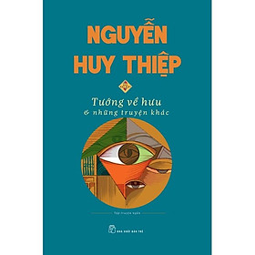 Sách- Tướng Về Hưu Và Những Câu Chuyện Khác - Nguyễn Huy Thiệp (NXB Trẻ)