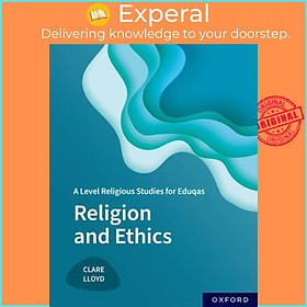 Sách - A Level Religious Studies for Eduqas: Religion and Ethics by Clare Lloyd (UK edition, paperback)