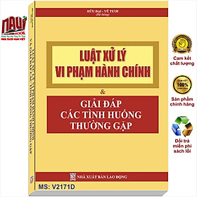 Hình ảnh Sách Luật Xử Lý Vi Phạm Hành Chính và Giải Đáp Các Tình Huống Thường Gặp - V2171D