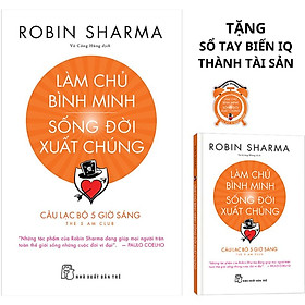 Hình ảnh Làm Chủ Bình Minh - Sống Đời Xuất Chúng - CLB 5 Giờ Sáng (Robin Sharma) Tặng Kèm Sổ Tay Biến IQ Thành Tài Sản