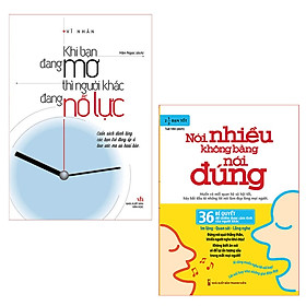 ComBo sách: Khi Bạn Đang Mơ Thì Người Khác Đang Nỗ Lực (TB) + Nói Nhiều Không Bằng Nói Đúng (TB) - (MinhLongbooks)