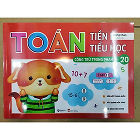 Toán tiền tiểu học - Cộng trừ trong phạm vi 10, 20 - Tập viết cho bé chuẩn bị vào lớp 1