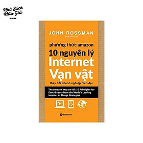 Phương Thức Amazon - 10 Nguyên Lý Internet Vạn Vật - Bản Quyền