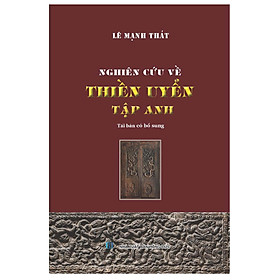 [Download Sách] SÁCH - Nghiên cứu về Thiền Uyển tập anh (Tái bản có bổ sung) - Tác giả Lê Mạnh Thát