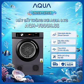 Máy sấy thông hơi Aqua 8KG AQH-V800H.SS - Bảo hành tận nhà - Freeship toàn quốc - Hàng chính hãng