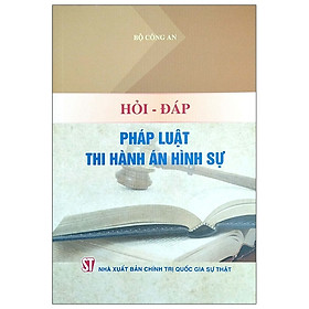 Hình ảnh sách Hỏi - Đáp Pháp Luật Thi Hành Án Hình Sự