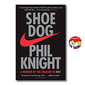 Sách - Shoe Dog: A Memoir by the Creator of Nike - Phil Knight | Business / Memoir / Nonfiction