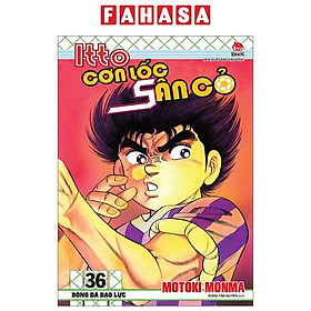 Sách - Itto - Cơn Lốc Sân Cỏ - Tập 36 - Bóng Đá Bạo Lực (Tái Bản 2024)